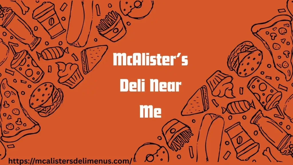 McAlister’s Deli Near Me- Locations US- 2025