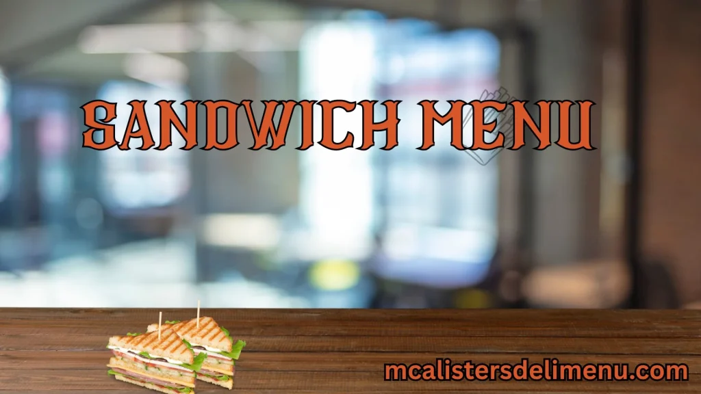 McAlister’s Deli Menu 2025 – Prices, Sandwiches, Spuds & More 2 mcalisters Sandwich Menu